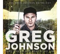 Some Other Place, Some Other Time: The Greg Johnson Anthology (2CD)