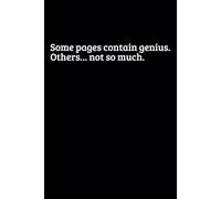 Some pages contain genius. Others… not so much.: Notebook, Genius, Random, Notes, Study, Writing, Fun, Sarcasm