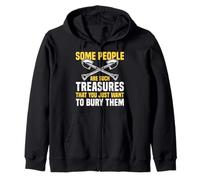 Some People Are Such Treasures Funny Sarcasm Felpa con Cappuccio