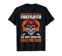 Some People Call Me A Firefighter Dad Firefighters Lovers Maglietta
