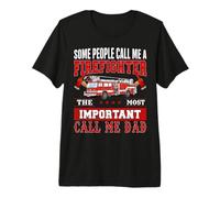 Some People Call Me A Firefighter Dad Firefighters Lovers Maglietta Premium