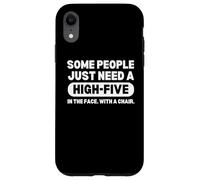 Some People Just Need A High Five Funny Quotes Saying Custodia per iPhone XR