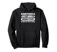 Some People Just Need A High Five Funny Quotes Saying Felpa con Cappuccio