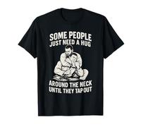 Some People Just Need A Hug Around The Neck Until They Tap Maglietta