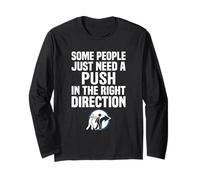 Some People Just Need A Push in The Right Direction Maglia a Manica