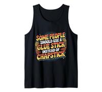 Some People Need A Glue Stick Not Chapstick - Canotta