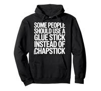 Some People Need A Glue Stick Not Chapstick Felpa con Cappuccio