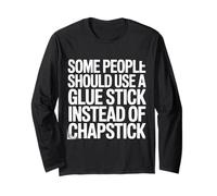 Some People Need A Glue Stick Not Chapstick Maglia a Manica