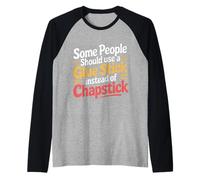 Some People Need A Glue Stick Not Chapstick - Maglia con Maniche Raglan