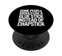 Some People Need A Glue Stick Not Chapstick PopSockets PopGrip Adesivo