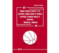 Some People Want It to Happen, Some Wish It Would Happen, Others Make It Happen: Michael Jordan Quote Notebook: 120 Lined Pages to Write, Plan, and Take Action Toward Your Goals