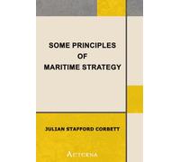 Some Principles of Maritime Strategy
