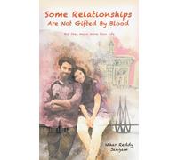 Some Relationships Are Not Gifted by Blood: But They Mean More Than Life