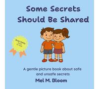 Some Secrets Should Be Shared: A Gentle, Rhyming Body Safety Book for Toddlers and Young Kids Ages 2-8
