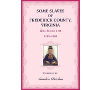 Some Slaves of Frederick County, Virginia