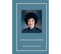 Some Things About Me: Joyce Swenson Hanson