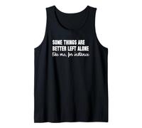 Some Things Are Better Left Alone Like Me Citazione Umorismo Canotta