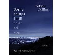 Misha Collins Some Things I Still Can't Tell You (Tascabile)