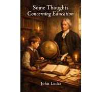 Some Thoughts Concerning Education