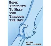 Some Thoughts To Help You Get Through The Day