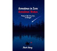 Some times in Love, Sometimes Broken: Poetry on Life, Love, Loss & Betrayal