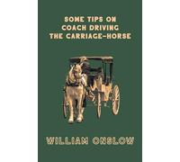 Some Tips on Coach Driving - The Carriage-Horse
