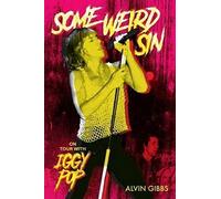 Some Weird Sin: On Tour With Iggy Pop