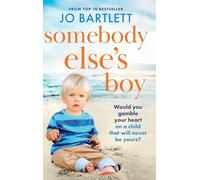 Somebody Else’s Boy: A heartbreaking story of love, loss and second chances from Jo Bartlett