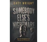 Somebody Else’s Nightmare: Abi’s Path Through Darkness, Betrayal and Self-Discovery