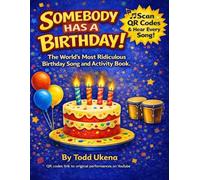 Somebody Has a Birthday!: The World’s Most Ridiculous Birthday Song and Activity Book