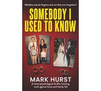 Somebody I Used to Know: Mistakes can be forgiven, but are they ever forgotten?