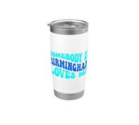 Somebody in Birmingham Loves Me Modern Boho Vibe Bicchiere termico in acciaio inox doppia parete