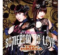 SOMEBODY TO LOVE - TWO-FORMULA