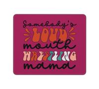 Somebody's Loud Mouth Hrestling Mama Mousepad Piccolo Mouse Pad Portatile Tappetino Scrivania per Lavoro Pc Gaming 25X30Cm