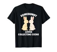 Somebunny AMA Collezionare Monete Easter Bunny Collezionisti di Monete Maglietta