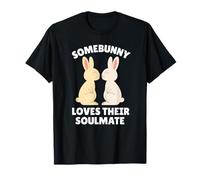 Somebunny AMA la Loro Anima gemella Coniglietto Pasquale Amore della mia Vita Maglietta