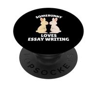 Somebunny Loves Essay Writing, simpatico regalo per lo scrittore a forma di coniglietto pasquale PopSockets PopGrip Adesivo