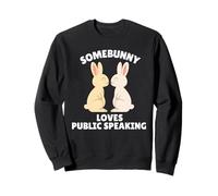 Somebunny Loves Public Speaking - Simpatico Coniglietto Pasquale Felpa