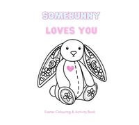 Somebunny Loves You Easter Colouring & Activity Book
