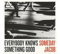 Someday Jacob Everybody Knows Something Good (CD) Album