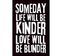 Someday Life Will Be Kinder: 6 x 9 Blank Lined Hunchback Notebook Journal: Fun Theater Gift for Cast and Crew, Actors, Directors, Dancers, Teachers, Kids, and Adults