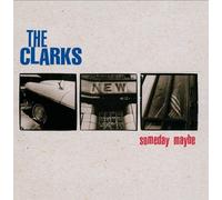 Someday Maybe by The Clarks (1997-02-25)
