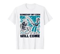 Someday My Fish Will Come Pescatore a Mosca Maglietta
