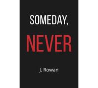 Someday, Never: A one-sentence-per-page reflection