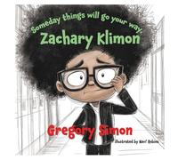 Someday things will go your way Zachary Klimon