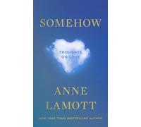 Somehow: Thoughts on Love