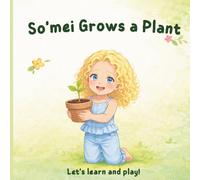 So'mei Grows a Plan: So'mei Learns and Plays