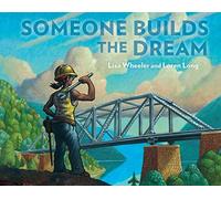 Lisa Wheeler Someone Builds the Dream (Copertina rigida)