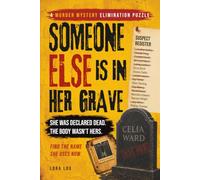 Someone Else Is In Her Grave: A Murder Mystery Elimination Puzzle