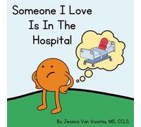 Someone I Love is in the Hospital